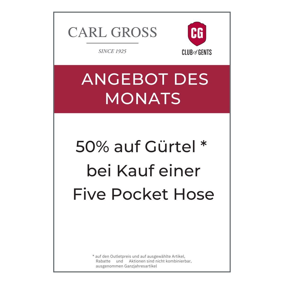 Angebot des Monats: 50% auf Gürtel* beim Kauf einer Five Pocket Hose